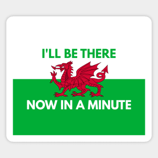 I'll Be There Now In A Minute Sticker